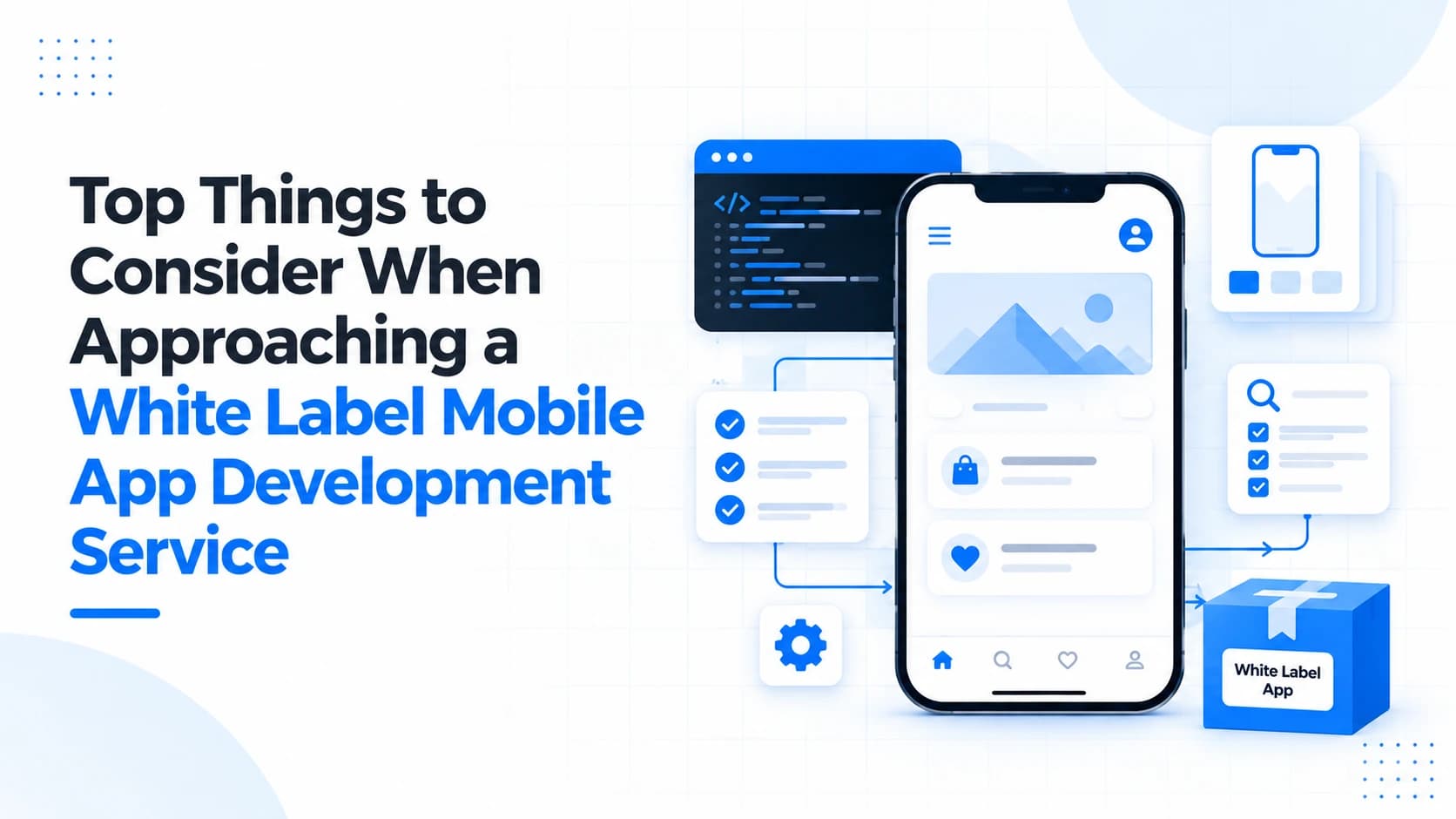 Top things to consider when approaching a white label mobile app development service